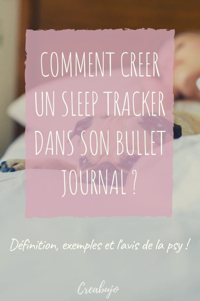 Définition et exemples de sleep tracker dans un bullet journal. Avis d'une psy sur l'utilité d'un sleep tracker dans son bujo