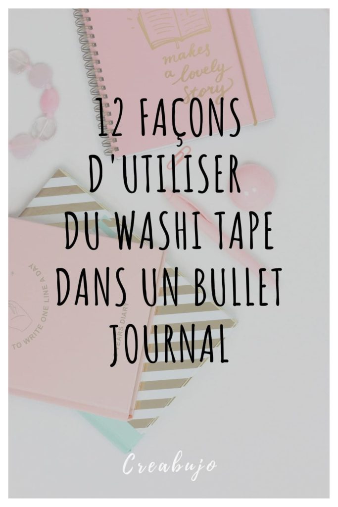 12 façons d'utiliser du washi tape dans un bullet journl