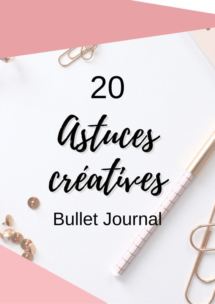 20 astuces créatives pour embellir facilement un bullet journal