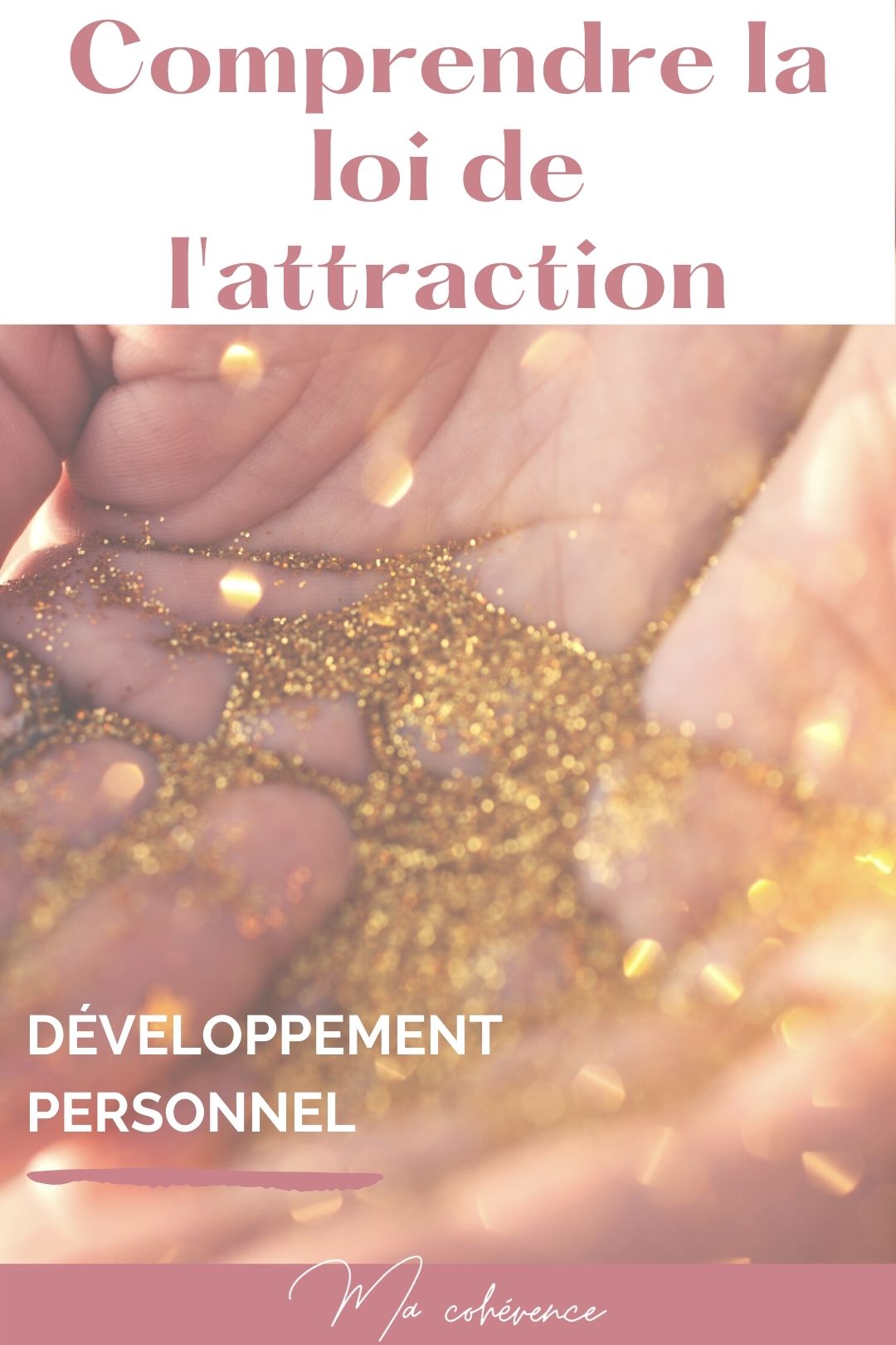 La Loi de l’Attraction | les Clés Pour l’Appliquer - Ma Cohérence