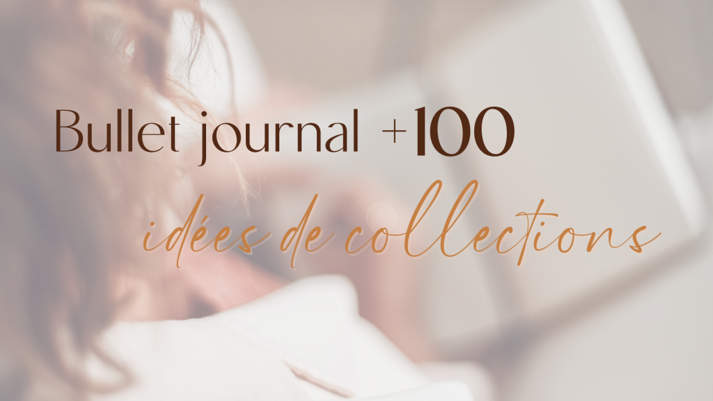 Bullet Journal plus de 100 idées de pages