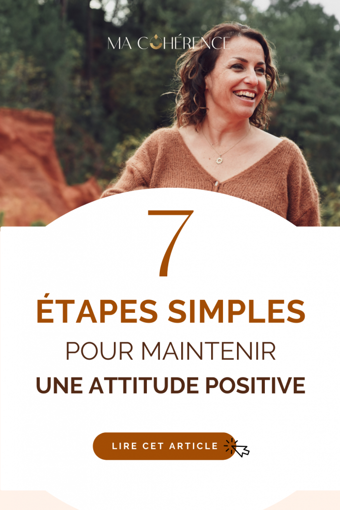 7 étapes simples pour maintenir une attitude positive 